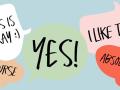 A graphic illustration of several multicolored speech bubbles featuring the words  "Yes!", "Absolutely", "Of Course", and "This Is Okay :)"
